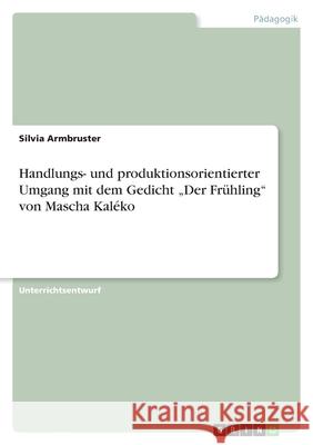 Handlungs- und produktionsorientierter Umgang mit dem Gedicht 