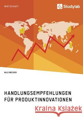 Handlungsempfehlungen für Produktinnovationen Nils Becker   9783960952299 Studylab - książka