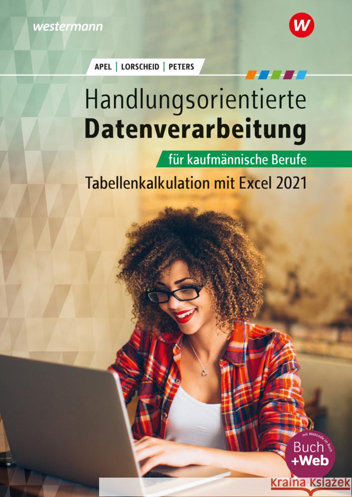 Handlungsorientierte Tabellenkalkulation für kaufmännische Berufe, m. 1 Buch, m. 1 Online-Zugang Peters, Markus, Apel, Olaf, Lorscheid, Stefan 9783427602743 Bildungsverlag EINS - książka