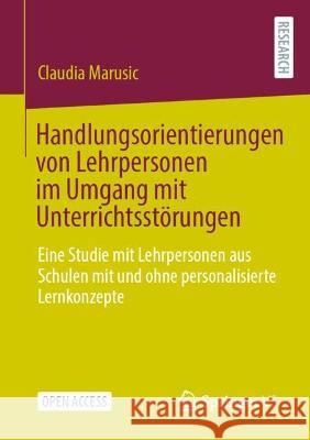 Handlungsorientierungen von Lehrpersonen im Umgang mit Unterrichtsstörungen Marusic, Claudia 9783658416997 Springer VS - książka