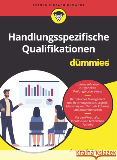 Handlungsspezifische Qualifikationen fur Dummies Carsten Kulka 9783527721306 Wiley-VCH Verlag GmbH - książka