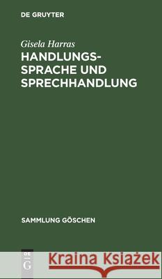 Handlungssprache und Sprechhandlung Gisela Harras 9783110080001 de Gruyter - książka