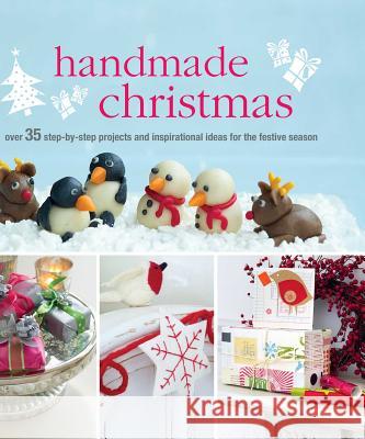 Handmade Christmas: Over 35 Step-By-Step Projects and Inspirational Ideas for the Festive Season   9781782492672 CICO BOOKS - książka