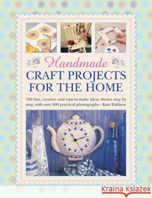 Handmade Craft Projects for the Home Kate Eddison 9780754829232 Lorenz Books - książka