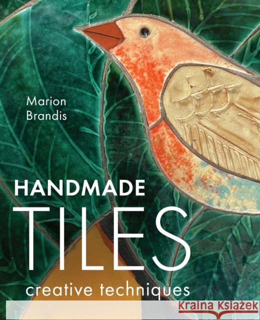Handmade Tiles Marion Brandis 9780719844300 The Crowood Press Ltd - książka