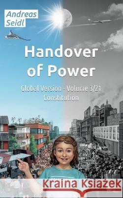 Handover of Power - Constitution: Volume 3/21 Global Version Andreas Seidl 9783756813339 Books on Demand - książka