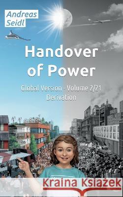 Handover of Power - Derivation: Global Version - Volume 2/21 Andreas Seidl 9783756813322 Books on Demand - książka