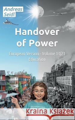 Handover of Power - Education: European Version - Volume 14/21 Andreas Seidl 9783756802630 Books on Demand - książka