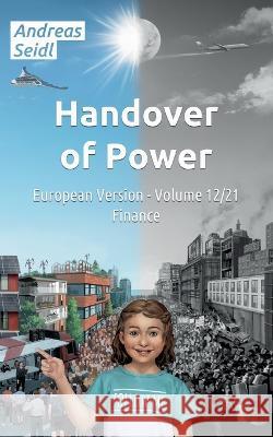 Handover of Power - Finance: European Version - Volume 12/21 Andreas Seidl 9783756802616 Books on Demand - książka