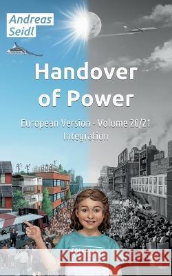 Handover of Power - Integration: European Version - Volume 20/21 Andreas Seidl 9783756802722 Books on Demand - książka