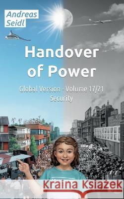 Handover of Power - Security: Global Version - Volume 17/21 Andreas Seidl 9783756215140 Books on Demand - książka