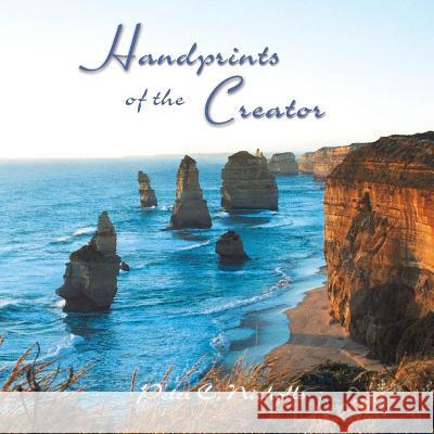 Handprints of the Creator: A Selection of Verses & Photos for Your Encouragement Peter C. Nicholls 9780975049310 Life Max Team - książka