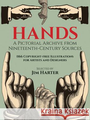 Hands: A Pictoral Archive from Nineteenth-Century Sources Jim Harter 9780486249599 Dover Publications Inc. - książka