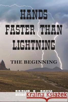 Hands Faster than Lightning: The Beginning Brent Bohn 9780578217277 Gatekeeper Press - książka
