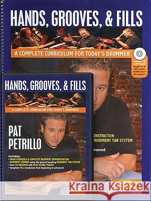 Hands, Grooves, & Fills: A Complete Curriculum for Today's Drummer [With DVD and MP3] Pat Petrillo 9781423426325 Hudson Music - książka