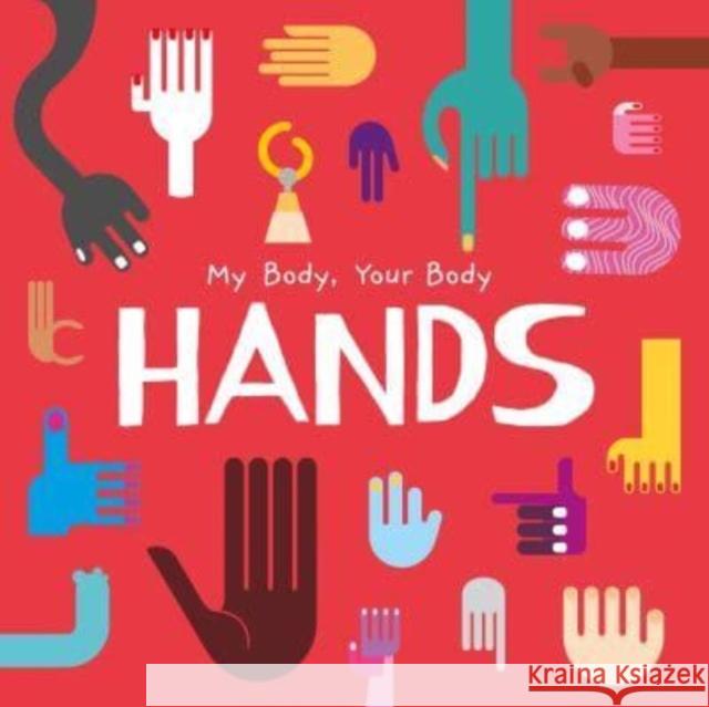 Hands: My Body, Your Body John Wood 9781805053736 BookLife Publishing - książka