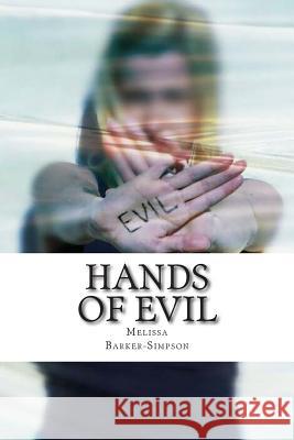 Hands of Evil: Morgan and Fairchild Series MS Melissa Barker-Simpson 9781500258207 Createspace - książka