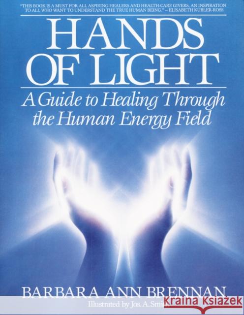 Hands of Light: A Guide to Healing Through the Human Energy Field Brennan, Barbara Ann 9780553345391 Transworld Publishers Ltd - książka