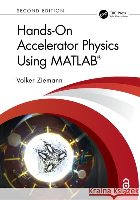 Hands-On Accelerator Physics Using Matlab(r) Volker Ziemann 9781032726960 CRC Press - książka