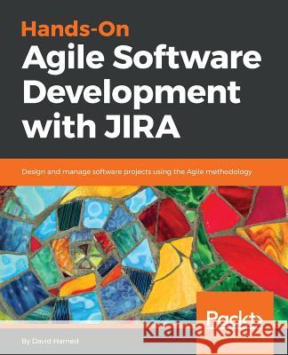 Hands-On Agile Software Development with JIRA Harned, David 9781789532135 Packt Publishing - książka