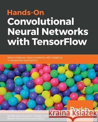 Hands-on Convolutional Neural Networks with Tensorflow Zafar, Iffat 9781789130331 Packt Publishing - książka