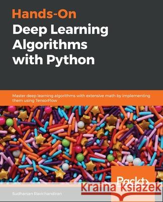 Hands-On Deep Learning Algorithms with Python Sudharsan Ravichandiran 9781789344158 Packt Publishing - książka