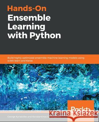 Hands-On Ensemble Learning with Python George Kyriakides Konstantinos G 9781789612851 Packt Publishing - książka