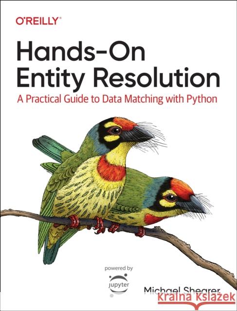 Hands-On Entity Resolution Michael Shearer 9781098148485 O'Reilly Media - książka