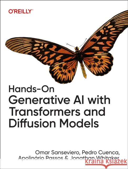 Hands-On Generative AI with Transformers and Diffusion Models Omar Sanseviero Pedro Cuenca Apolinario Passos 9781098149246 O'Reilly Media - książka