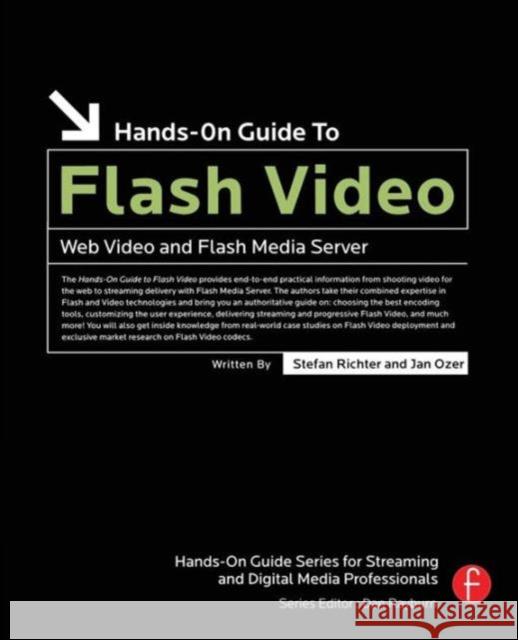 Hands-On Guide to Flash Video: Web Video and Flash Media Server Richter, Stefan 9780240809472 Focal Press - książka