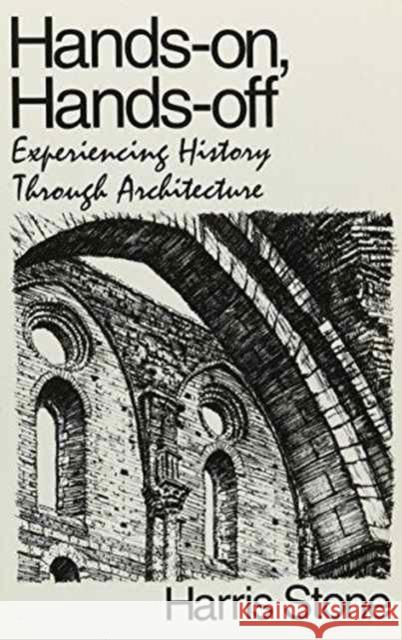 Hands-On, Hands-Off: Experiencing History Through Architecture Stone, Harris 9780853458241 MONTHLY REVIEW PRESS,U.S. - książka