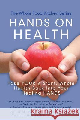 Hands on Health: Take Your Vibrant, Whole Health Back Into Your Healing Hands Youmell, Chc 9781452565903 Balboa Press - książka