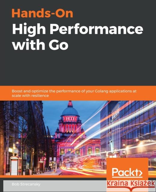 Hands-On High Performance with Go Bob Strecansky 9781789805789 Packt Publishing - książka