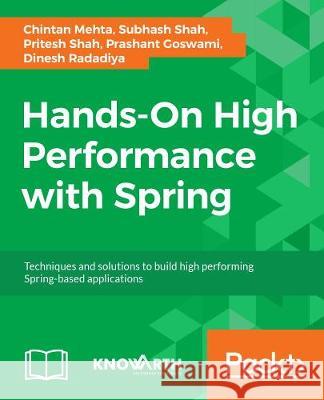 Hands-On High Performance with Spring Chintan Mehta Subhash Shah Pritesh Shah 9781788838382 Packt Publishing - książka