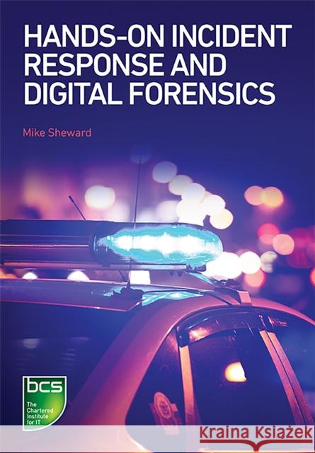 Hands-On Incident Response and Digital Forensics Mike Sheward   9781780174204 BCS, The Chartered Institute for IT - książka