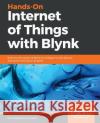 Hands-On Internet of Things with Blynk Pradeeka Seneviratne 9781788995061 Packt Publishing