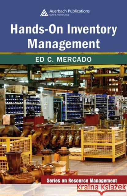Hands-On Inventory Management Ed C. Mercado 9780849383267 TAYLOR & FRANCIS LTD - książka