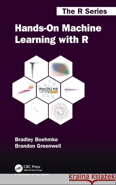 Hands-On Machine Learning with R Brandon M. (University of Cincinnati, Cincinnati, USA) Greenwell 9781138495685 CRC Press - książka