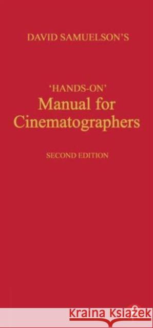 Hands-on Manual for Cinematographers David Samuelson 9780240514802 Focal Press - książka