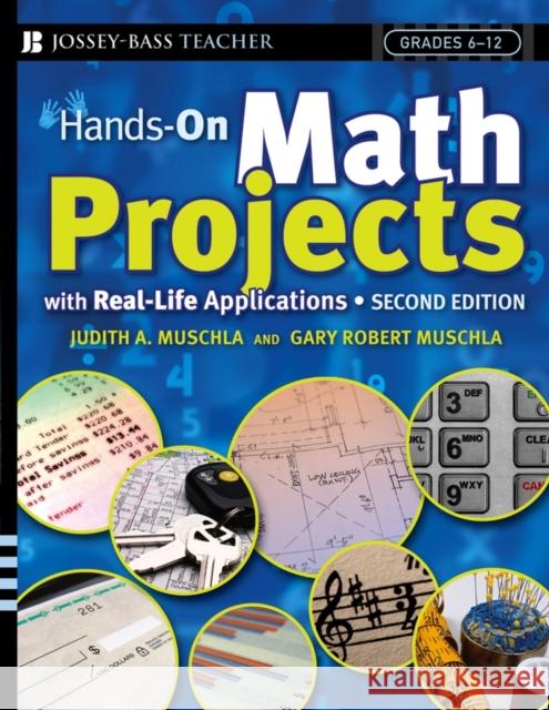 Hands-On Math Projects with Real-Life Applications: Grades 6-12 Muschla, Judith A. 9780787981792 Jossey-Bass - książka