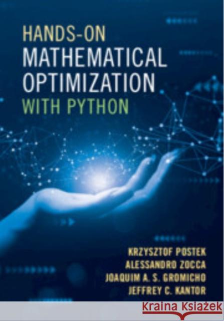 Hands-On Mathematical Optimization with Python Jeffrey C. (University of Notre Dame, Indiana) Kantor 9781009493505 Cambridge University Press - książka