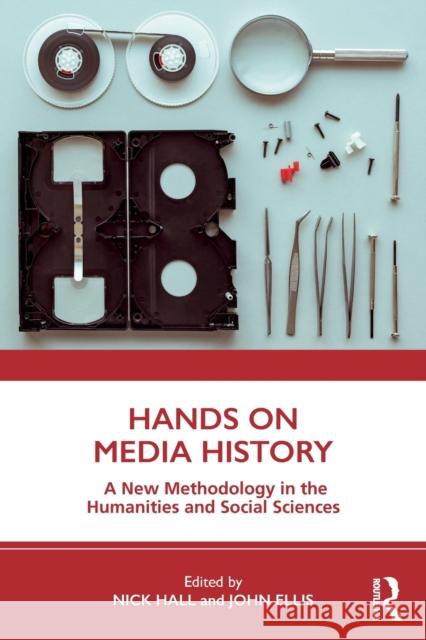 Hands on Media History: A new methodology in the humanities and social sciences Nick Hall (SE913481- NFA Statement returned but we do have bank details on SAP and the Author is set to receive payment  9781138577497 Taylor & Francis Ltd - książka