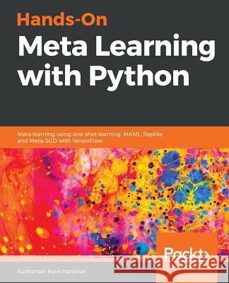 Hands-On Meta Learning with Python Sudharsan Ravichandiran 9781789534207 Packt Publishing - książka