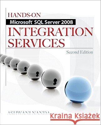 Hands-On Microsoft SQL Server 2008 Integration Services, Second Edition Ashwani Nanda 9780071736404  - książka
