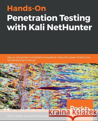 Hands-On Penetration Testing with Kali NetHunter Oriyano, Sean-Philip 9781788995177 Packt Publishing - książka