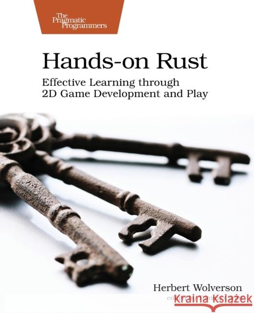 Hands-on Rust: Effective Learning through 2D Game Development and Play Herbert Wolverson 9781680508161 The Pragmatic Programmers - książka