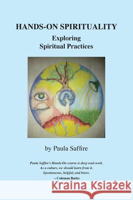 Hands-On Spirituality: Exploring Spiritual Practices Paula Saffire 9781539591030 Createspace Independent Publishing Platform - książka