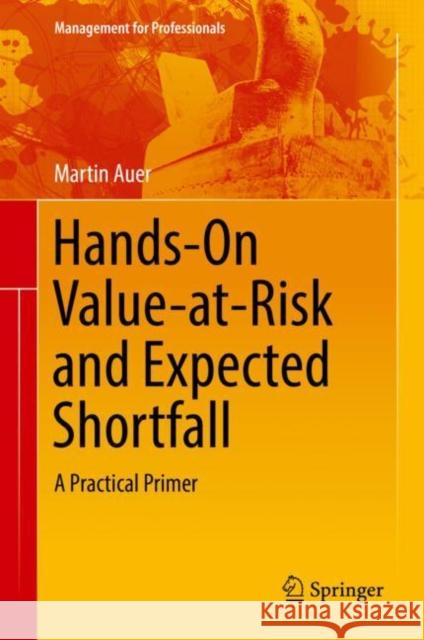 Hands-On Value-At-Risk and Expected Shortfall: A Practical Primer Auer, Martin 9783319723198 Springer - książka