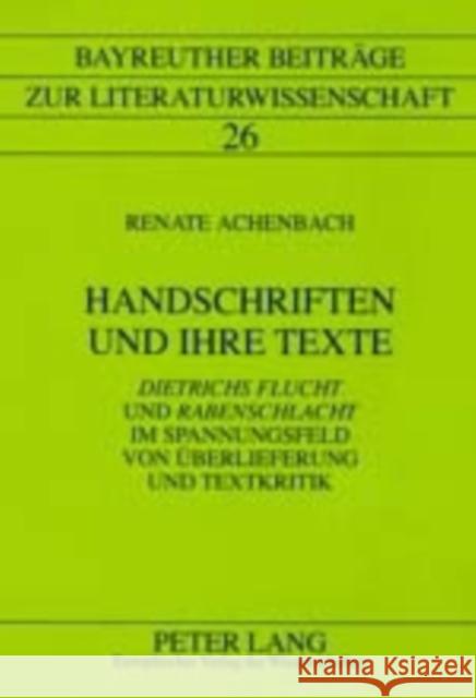 Handschriften Und Ihre Texte: «Dietrichs Flucht» Und «Rabenschlacht» Im Spannungsfeld Von Ueberlieferung Und Textkritik Gebhard, Walter 9783631509326 Lang, Peter, Gmbh, Internationaler Verlag Der - książka