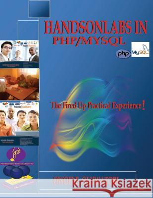 Handsonlabs in Php/MySql: The fired up practical Experience in Php/MySql Oluwatobi, Owoeye 9781480276383 Createspace - książka